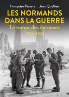 Les Normands dans la guerre, Le temps des épreuves, 1939-1945