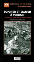 Colloque Soigner et sauver à Verdun, [le service de santé dans la Grande guerre]
