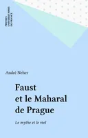Faust et le Maharal de Prague, Le mythe et le réel