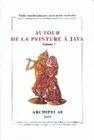 Archipel, n° 69/2005, Autour de la peinture à Java. Volume I