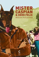 Mister Caspian et Herr Felix