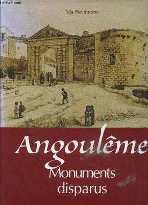 Angoulême - monuments disparus, monuments disparus