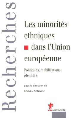 Les minorités ethniques dans l'Union européenne, politiques, mobilisations, identités