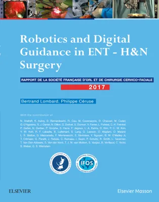 Robotics and Digital Guidance in ENT-H&N Surgery, Rapport SFORL 2017