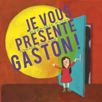 Je vous présente Gaston