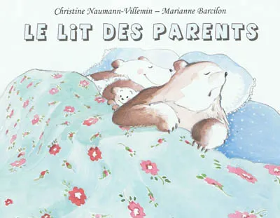 Jeux et Jouets Livres Livres pour les 3-6 ans Albums souples Lit des parents (Le) Christine NAUMANN-VILLEMIN