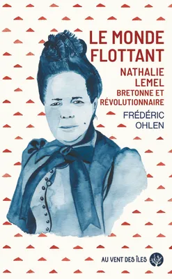 Le Monde flottant - Nathalie Lemel, Bretonne et révolutionna