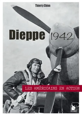 Dieppe 1942, Les Américains en action
