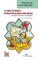 Le culte de Mithra du Mont-Dol au Mont-Saint-Michel, Investigation historique et archéologique