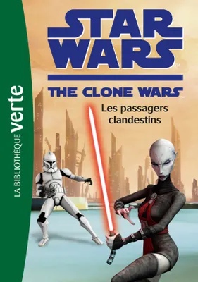 Star wars, the clone war, 13, Star Wars Clone Wars 13 - Les passagers clandestins