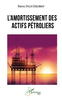 L’amortissement des actifs pétroliers