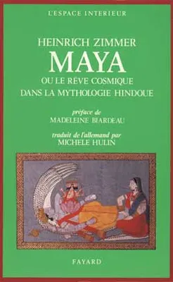 Maya, Ou le rêve cosmique dans la mythologie hindoue