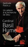 Cardinal Basil Hume, Un pèlerin à la recherche de dieu