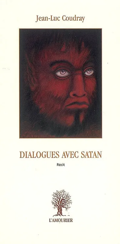 Livres Littérature et Essais littéraires Romans contemporains Francophones Dialogues avec Satan / récit, récit Jean-Luc Coudray