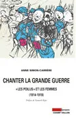 CHANTER LA GRANDE GUERRE - les «Poilus» et les femmes (1914-1919)