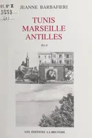 Tunis, Marseille, Antilles