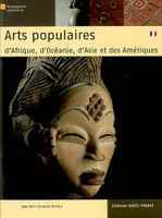 Arts populaires d'Afrique,d'Asie,d'Océanie et des Amériques