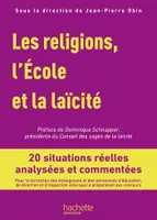 Les Religions, l'École et la laïcité - Ed. 2019, 20 situations réelles analysées et commentées