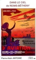 DANS LE CIEL DE REIMS-BÉTHENY/1909 - La Grande Semaine de l'Aviation de la Champagne, grande semaine d'aviation de la Champagne 1909
