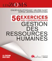 56 exercices avec corrigés détaillés - Gestion des ressources humaines, Véritable outil d'entraînement pour appliquer les principes et mécanismes de la GRH