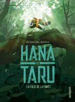 Hana et Taru - La folie de la forêt