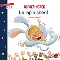 Une histoire et... Oli, Le lapin shérif Olivier Norek