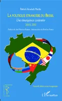 Politique étrangère du Brésil, Une émergence contestée 2003-2013 - (Nouvelle édition revue et augmentée)