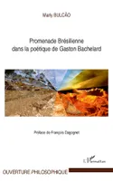 Promenade Brésilienne dans la poétique de Gaston Bachelard