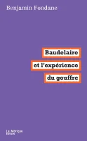 Baudelaire et l'expérience du gouffre, Présenté par Elias Preszow et Georges Laurent