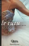 Le Tutu, Petit guide