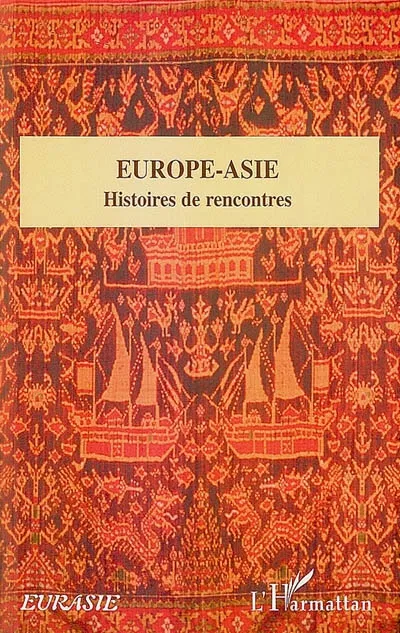 Livres Arts Beaux-Arts Histoire de l'art Europe-Asie Histoires de rencontres, histoires de rencontres Bernard Dupaigne
