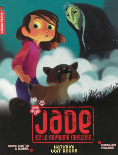 Jade & le royaume magique, 7, Katimini voit rouge Isabel Cantin, Isabel