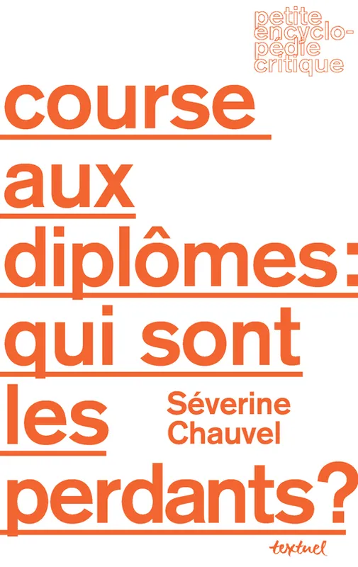 Livres Sciences Humaines et Sociales Sciences sociales Course aux diplômes, Qui sont les perdants ? Séverine Chauvel