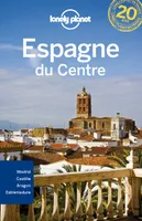 Espagne du Centre 1ed, Madrid, Castille, Aragon, Estrémadure