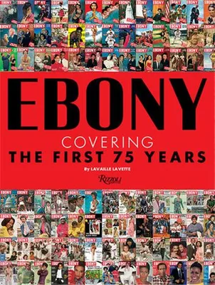 Ebony : Covering The First 75 Years /anglais