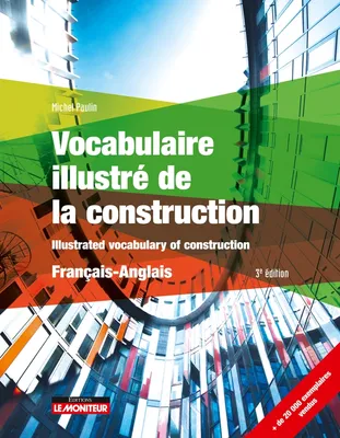 Vocabulaire illustré de la construction - Français - Anglais, Illustrated vocabulary of construction