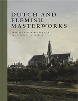 Dutch and Flemish Masterworks from the Rose-Marie and Eijk van Otterloo Collection: A Supplement to