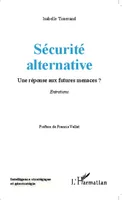 Sécurité alternative, Une réponse aux futures menaces ? - Entretien
