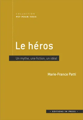 Le héros, Un mythe, une fiction, un idéal