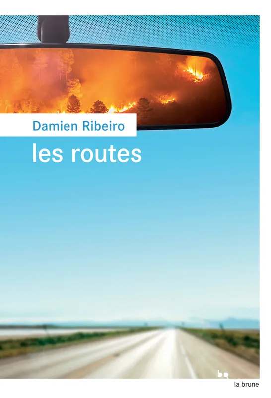 Livres Littérature et Essais littéraires Romans contemporains Francophones Les routes Damien Ribeiro