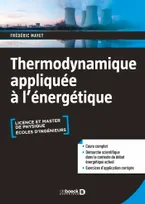 Thermodynamique appliquée à l’énergétique, Cours et exercices corrigés - Licence et maitrise de physique, écoles d'ingénieurs
