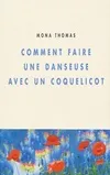 COMMENT FAIRE UNE DANSEUSE AVEC UN COQUELICOT, roman