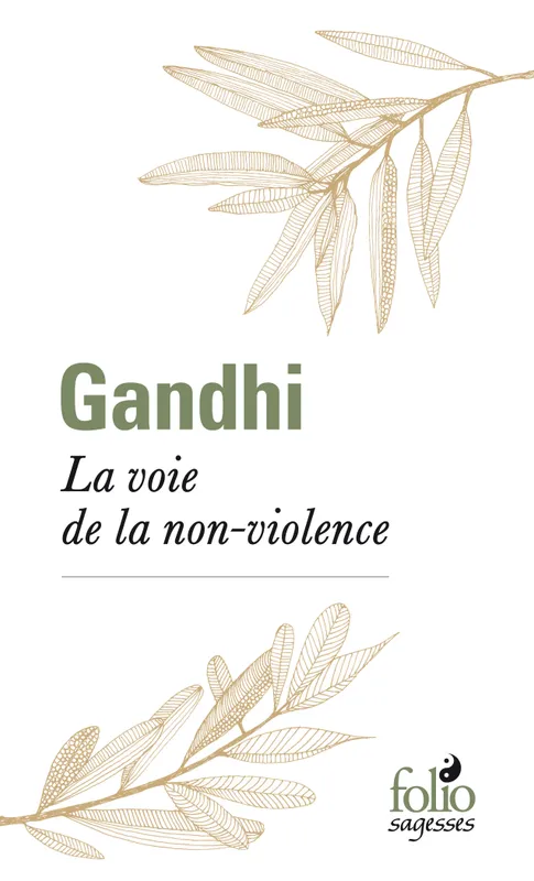 Livres Spiritualités, Esotérisme et Religions Spiritualités orientales La voie de la non-violence Gandhi