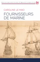 Fournisseurs de marine, Les fournisseurs de la marine française au temps de la guerre de la ligue d'ausbourg [sic], 1688-1697