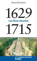1629-1715, Les rois absolus