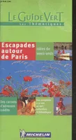 Escapades autour de Paris, N°353 Guide Vert
