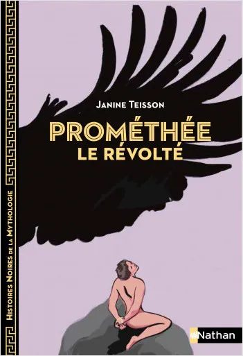 Livres Jeunesse de 6 à 12 ans Contes et mythologies Prométhée le révolté Janine Teisson