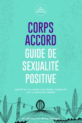 Corps accord, Guide de sexualité positive