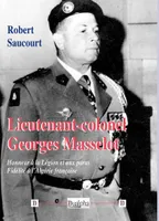 Lieutenant-colonel Georges Masselot, Honneur à la Légion et aux paras. Fidélité à l’Algérie française