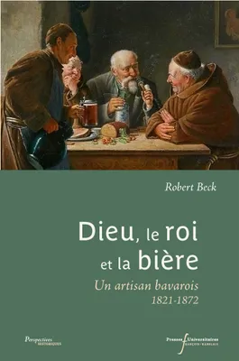 Dieu, le roi et la bière, Un artisan bavarois (1821-1872)